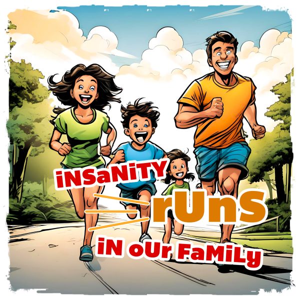 Insanity Runs in Our Family Graphic